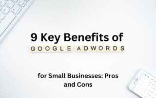 9 Key Benefits of Google Ads for Small Businesses