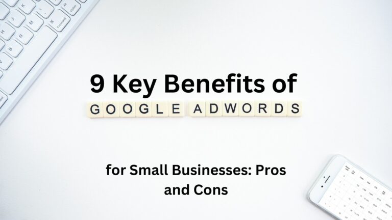 9 Key Benefits of Google Ads for Small Businesses